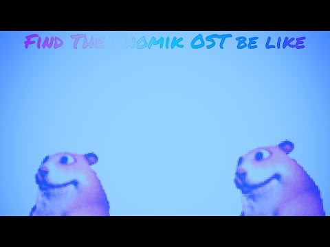 Find The Chomik OST be like [part 5]