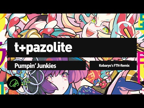 Video thumbnail for Pumpin’ Junkies (Kobaryo’s FTN-Remix)