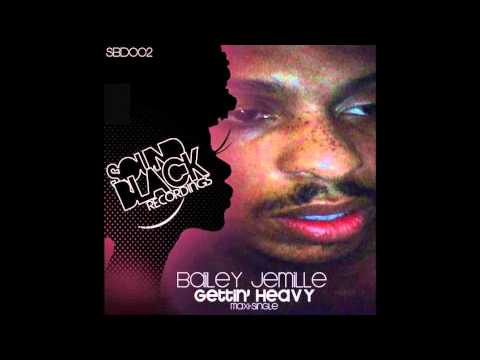 Bailey Jemille - Gettin' Heavy (Jordan Fields Re-Edit)