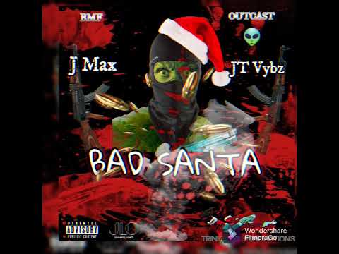 J Max x JT Vybz - BAD SANTA (X-mas) ( December 2021 Trinibad Dancehall ) bad santa riddim