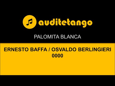PALOMITA BLANCA - 2 - ERNESTO BAFFA - OSVALDO BERLINGIERI - 0000 - MILONGA STRUMENTALE