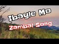 Ibayle Mo | Zambal Song
