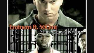 You Don't Know - 50 Cent, Eminem, Cashis and Lloyd Banks