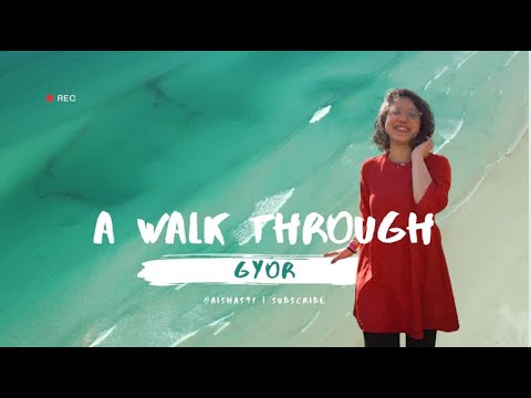 Gyor On Foot | Small Hungarian town | Aisha S Blog | Travel vlog