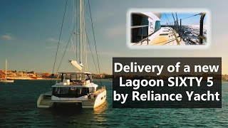 Delivery of a new Lagoon SIXTY 5 Catamaran by Reliance Yacht Management Delivery of a new Lagoon SIXTY 5 Catamaran by Reliance Yacht Management