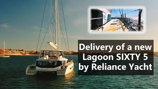 Delivery of a new Lagoon SIXTY 5 Catamaran by Reliance Yacht Management