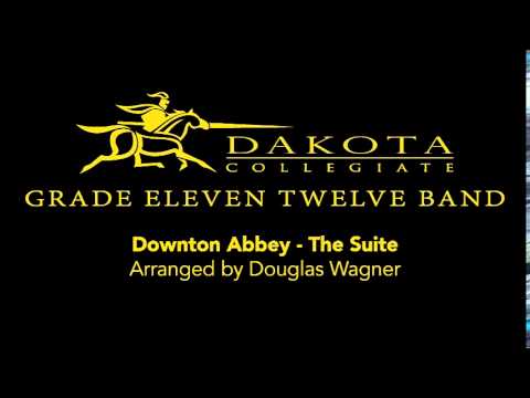 Downton Abbey - The Suite - Dakota Collegiate Grade 11/12 Band