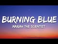 Mariah the Scientist - Burning Blue (Lyrics)