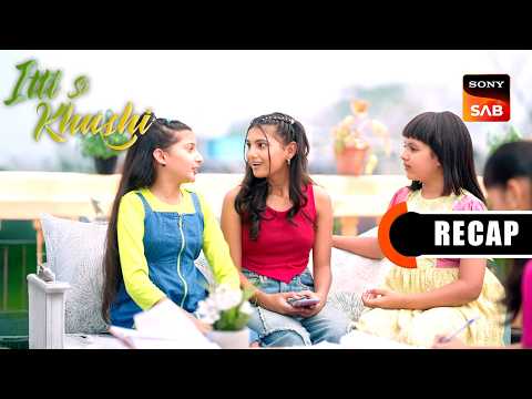 Itti Si Khushi | Ep 156 & Ep 157 | RECAP | इत्ती सी ख़ुशी | Sign up to Sony Liv on YouTube