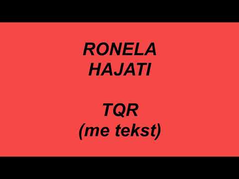 Ronela Hajati - TQR ( me tekst - lyrics )