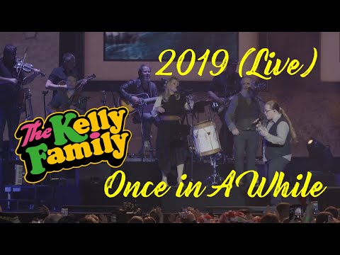 The Kelly Family - Once in A While (Live 2019)