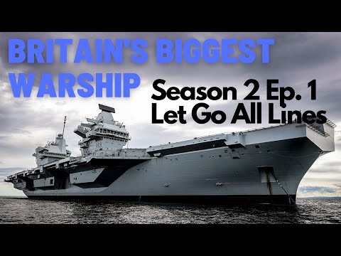 Britain's Biggest Warship - Season 2 Episode 1 - Let Go All Lines