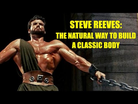 STEVE REEVES: THE NATURAL WAY TO BUILD A CLASSIC BODY