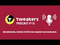 Tweakers Podcast #105 - Autosleutels, boksen in vr en het waarom van webcams