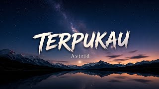Download lagu Astrid - Terpukau (Lyrics lagu) mp3 Download lagu Astrid - Terpukau (Lyrics lagu) mp3