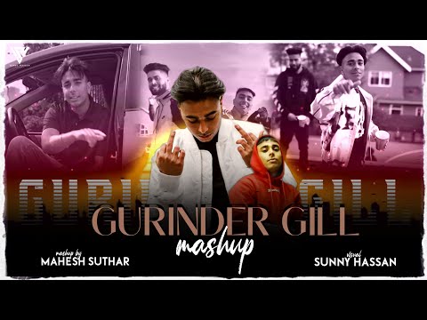 GURINDER GILL MASHUP 2022 | BROWN MUNDE X EXCUSES X DESIRES X INSANE | MAHESH SUTHAR & SUNNY HASSAN