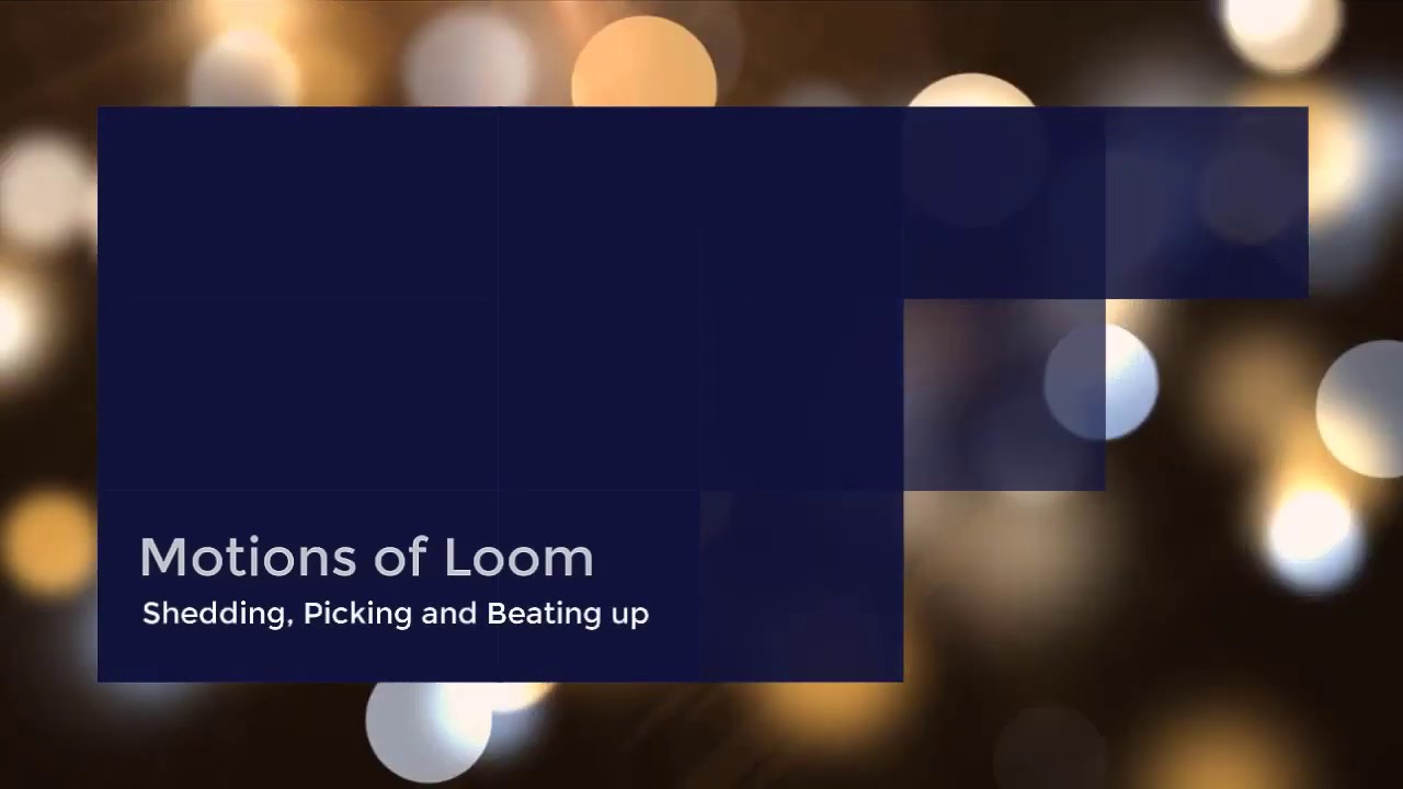 Weaving Technology || Primary Motions of Loom with animation