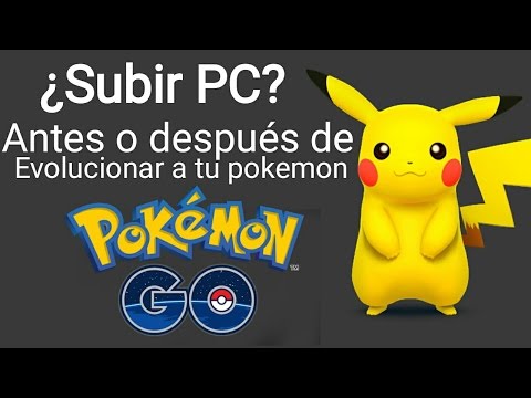¿Subir pc antes o después de evolucionar? Pokemon go.