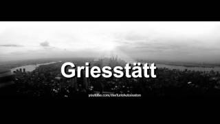 How to pronounce Griesstätt in German
