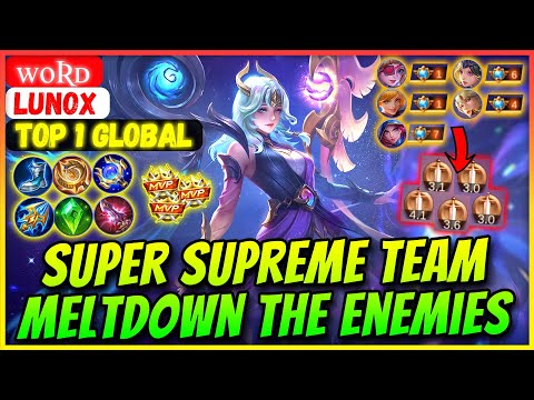 Super Supreme Team, Meltdown The Enemies [ Top 1 Global Lunox ] ᴡᴏʀᴅ - Mobile Legends Gameplay Build