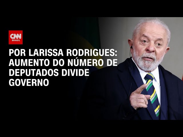 Governo vive impasse com o aumento do número de deputados | LIVE CNN