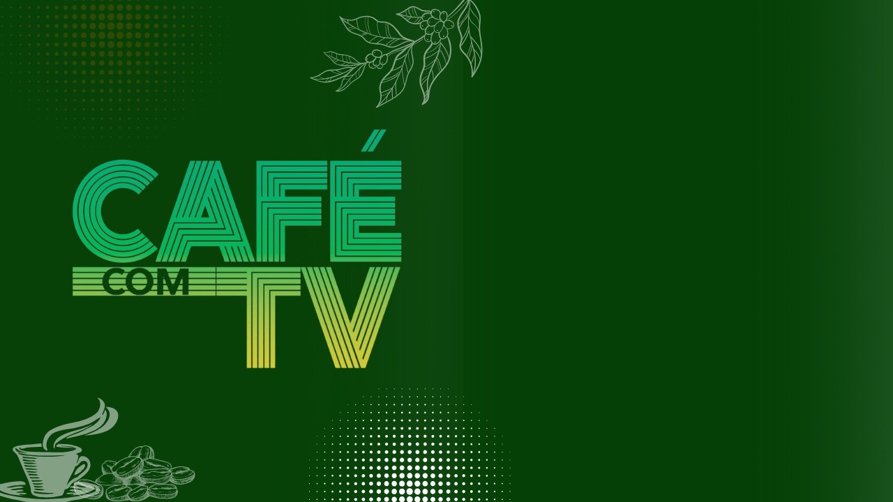 Café com TV - 25 de setembro - veja as notícias do agronegócio e do café