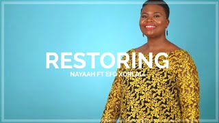 Nayaah Feat. Efo Xolali - Restoring||Official Music Video