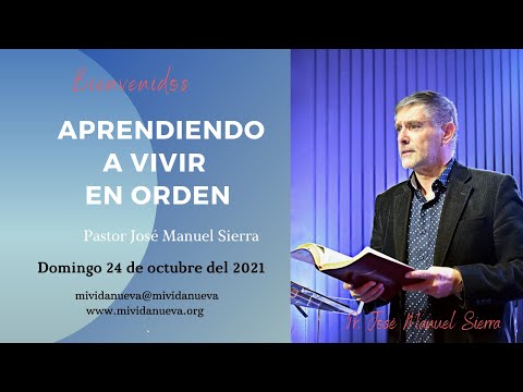 Aprendiendo a vivir en orden - Pastor José Manuel Sierra