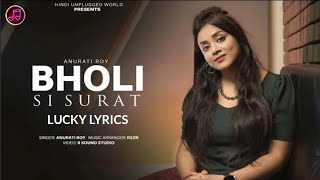 Download lagu BHOLI SI SURAT. ANURATI ROY SONG. FEMALE VERSION. LYRICS. mp3