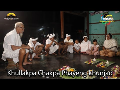 KHANGMINASHI MANIPUR || Ningthoujam Toraitatpa, Khullakpa, Chakpa Phayeng Khunjao