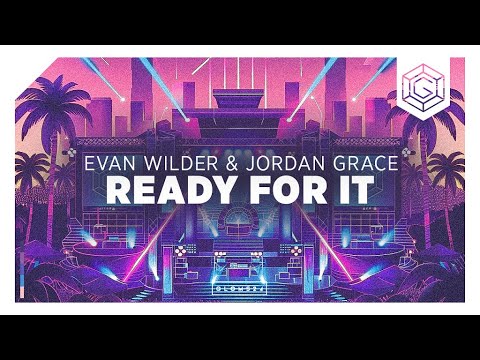 Evan Wilder & Jordan Grace - Ready For It
