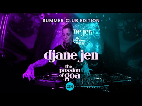 DJane Jen -  The Passion Of Goa, ep. 234 - Club Edition Summer 2025 | Progressive Trance