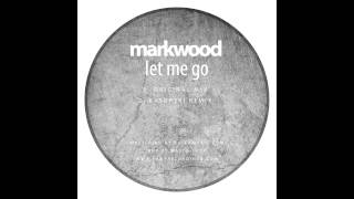 Markwood - Let Me Go (Original Mix)