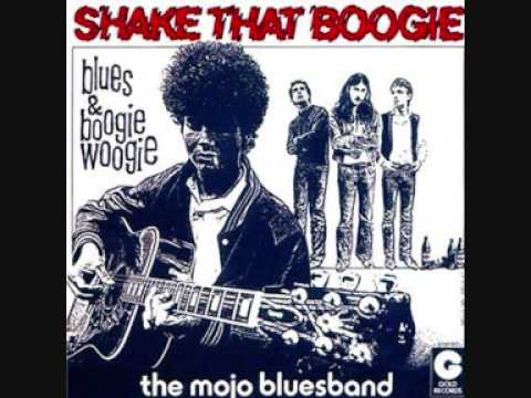 Mojo Blues Band - Shake That Boogie