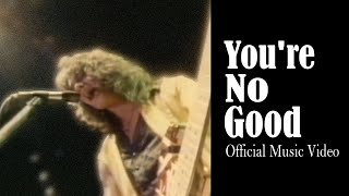 You&#39;re No Good (Official Music Video)