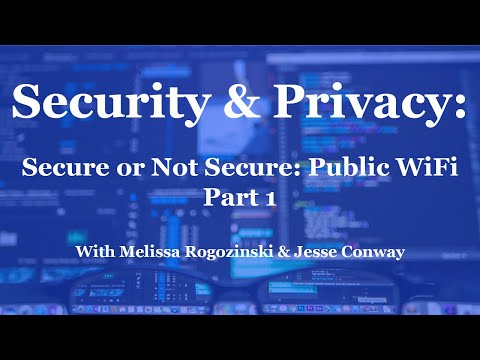 Secure or Not Secure:  Public Wi-Fi, Part 1 (An Overview)