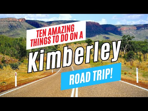 10 Top Things to Do on a KIMBERLEY ROAD TRIP, Western Australia in 2024 | Travel Guide & To Do List