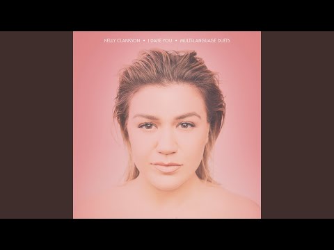 I Dare You – Kelly Clarkson