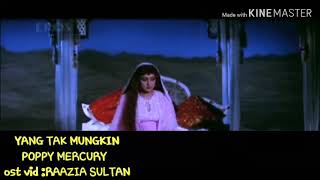 Download lagu POPPY MERCURY yang tak mungkin (clean audio) mp3