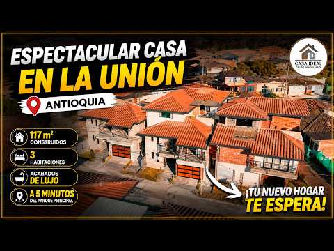 🏡 ESPECTACULAR CASA EN LA UNIÓN ANTIOQUIA | Acabados de lujo y excelente ubicación.