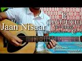 Jaan Nisaar | Kedarnath | Easy Guitar Chords Lesson+Cover, Strumming Pattern, Progressions...