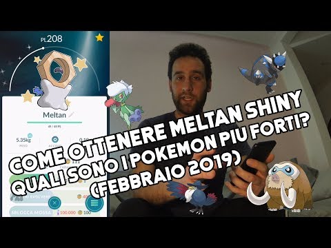 Come ottenere Meltan Shiny - Chiarimenti sui pokémon più forti (Febbraio 2019) - Pokémon Go Ita