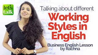 Talking about ‘Different Working Styles in English’ – Learn new Business English vocabulary