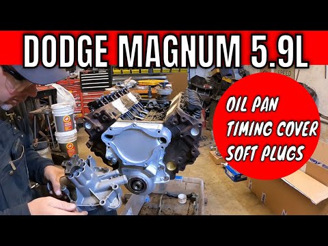 Dodge Magnum 5.9L:  Oil Pan, Soft Plugs, Timing Cover, Water Pump