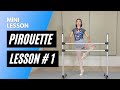 Pirouette Basics Mini Lesson 1