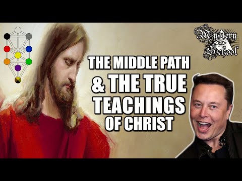 The Middle Path & the True Teachings of Christ | Mystery School 238