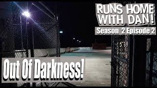 In From the Dark - Runs Home with Dan Season 2 Episode 6