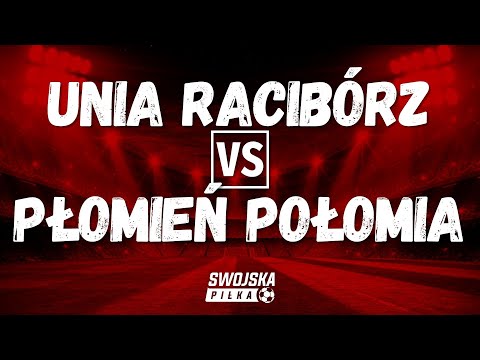 KLASA OKRĘGOWA: UNIA RACIBÓRZ 🆚️ PŁOMIEŃ POŁOMIA (SKRÓT MECZU)