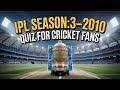 IPL 2010 Quiz Only Legends Will Pass This IPL2010 Quiz
