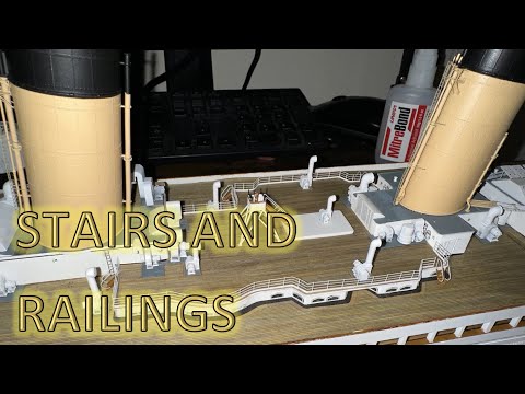 Radio Control Trumpeter 1:200 Titanic Build Part 78 - Stairs and Railings